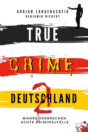 True Crime International / TRUE CRIME DEUTSCHLAND 2 von Langenscheid,  Adrian
