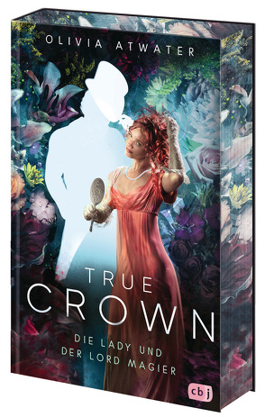 True Crown – Die Lady und der Lord Magier von Attwood,  Doris, Atwater,  Olivia