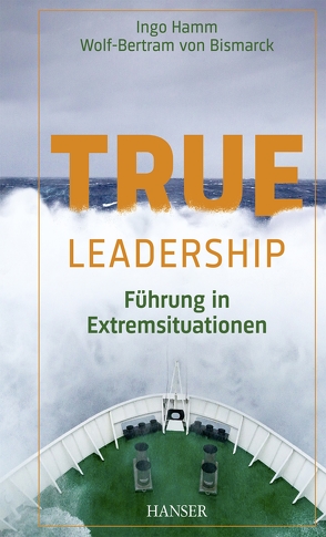 True Leadership von Bismarck,  Wolf-Bertram von, Hamm,  Ingo