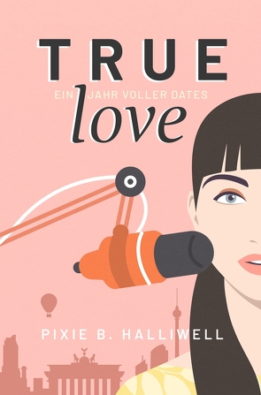 True Love von Halliwell,  Pixie B.