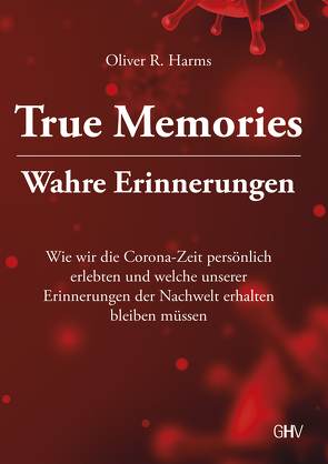 True Memories – Wahre Erinnerungen von Harms,  Oliver R.