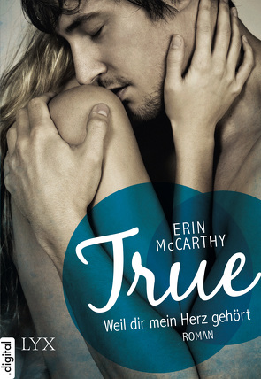 True – Weil dir mein Herz gehört von McCarthy,  Erin, Sommer,  Lucia