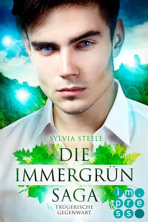 Trügerische Gegenwart (Die Immergrün Saga 2) von Steele,  Sylvia