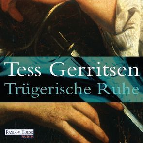 Trügerische Ruhe von Gerritsen,  Tess, Hansonis,  Michael, Jaeger,  Andreas