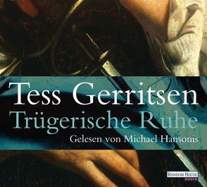 Trügerische Ruhe von Gerritsen,  Tess, Hansonis,  Michael, Jaeger,  Andreas