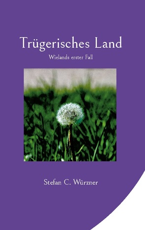 Trügerisches Land von Würzner,  Stefan C.