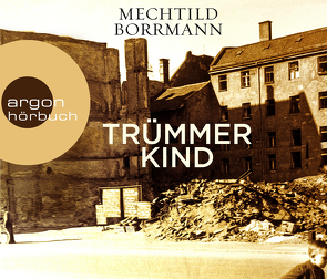 Trümmerkind von Borrmann,  Mechtild, Teltz,  Vera