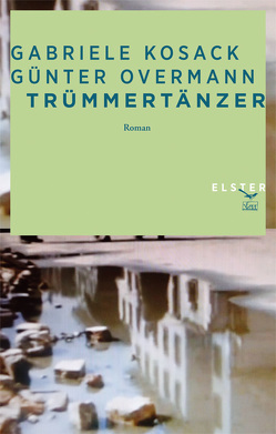 Trümmertänzer von Kosack,  Gabriele, Overmann,  Günter