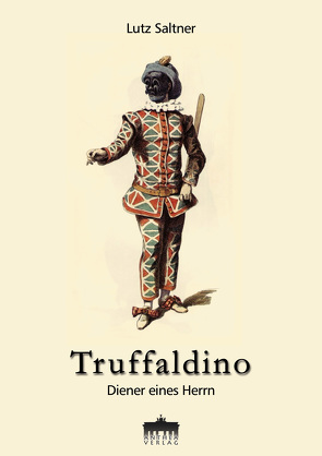 TRUFFALDINO von Saltner,  Lutz