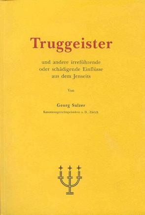 Truggeister von Passian,  Rudolf, Sulzer,  Georg