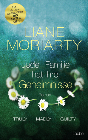 Truly Madly Guilty von Moriarty,  Liane, Strasser,  Sylvia