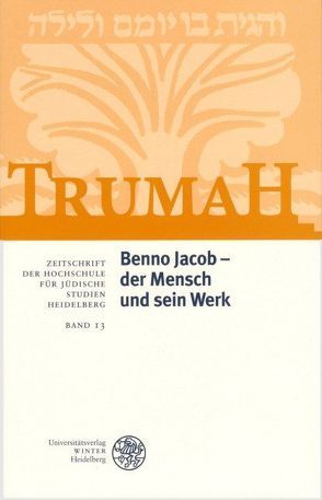 Trumah / Benno Jacob – der Mensch und sein Werk