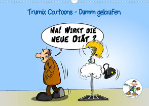 Trumix Cartoons – Dumm gelaufen (Wandkalender 2023 DIN A3 quer) von (Reinhard Trummer),  Trumix.de