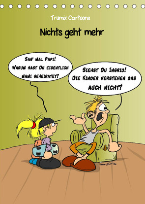 Trumix Cartoons – Nichts geht mehr (Tischkalender 2023 DIN A5 hoch) von (Reinhard Trummer),  Trumix