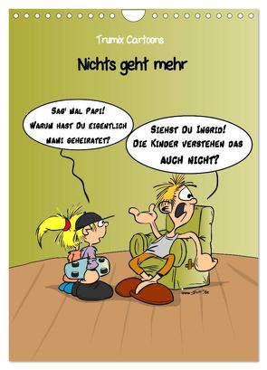 Trumix Cartoons – Nichts geht mehr (Wandkalender 2024 DIN A4 hoch), CALVENDO Monatskalender von (Reinhard Trummer),  Trumix