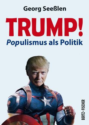 Trump! von Seesslen,  Georg