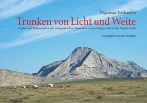 Trunken von Licht und Weite von Tsedendoo,  Dagiimaa, Wieninger,  Fritz