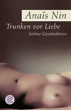 Trunken vor Liebe von Nin,  Anais, Stege,  Gisela