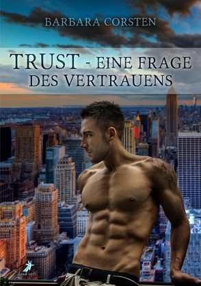 Trust – Eine Frage des Vertrauens von Corsten,  Barbara