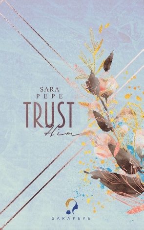 Trust Him von Pepe,  Sara