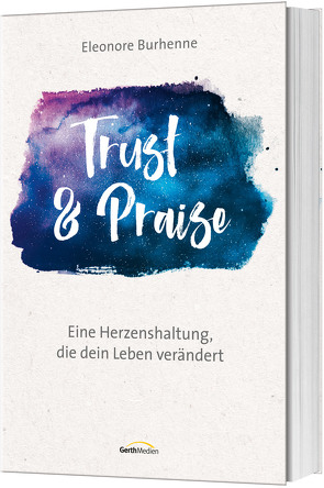 Trust & Praise von Burhenne,  Eleonore