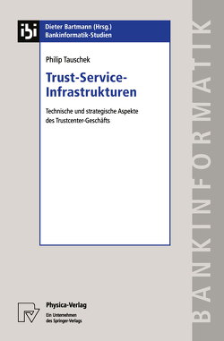 Trust-Service-Infrastrukturen von Tauschek,  Philip