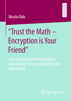 „Trust the Math – Encryption is Your Friend“ von Ruh,  Nicolai