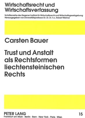 Trust und Anstalt als Rechtsformen liechtensteinischen Rechts von Bauer,  Carsten