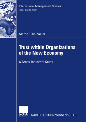 Trust within Organizations of the New Economy von Wolf,  Prof. Dr. Birgitta, Zanini,  Marco Tulio