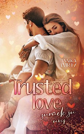 Trusted Love von Wirtz,  Annika