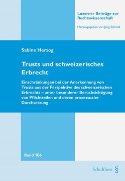 Trusts und schweizerisches Erbrecht von Herzog,  Sabine