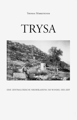 Trysa – Eine zentrallykische Niederlassung im Wandel der Zeit von Marksteiner,  Thomas