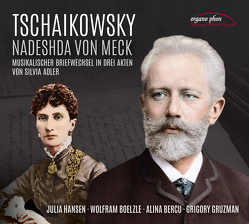 Tschaikowsky & Nadeshda von Meck: Im Fieberrausch der Töne von Adler,  Silvia, Bercu,  Alina, Boelzle,  Wolfram, Fischer,  Ksenia, Gruzman,  Grigory, Hansen,  Julia, Tschaikowsky,  Peter Iljitsch, Von Meck,  Nadeshda