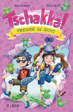 Tschakka! – Freunde in Sicht von Andeck,  Mara, Wolff,  Phine