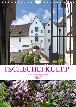 TSCHECHEI KULT.P (Wandkalender 2023 DIN A4 hoch) von Vier,  Bettina