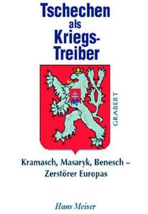 Tschechen als Kriegstreiber von Meiser,  Hans