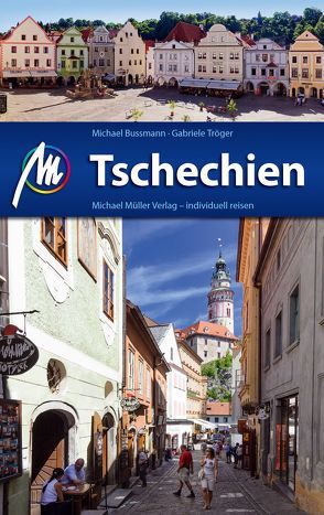 Tschechien Reiseführer Michael Müller Verlag von Bussmann,  Michael, Tröger,  Gabriele