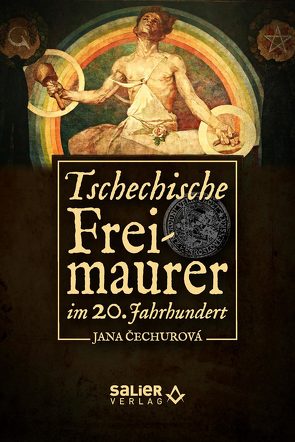 Tschechische Freimaurer im 20. Jahrhundert von Jana,  Čechurová