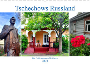 Tschechows Russland – Das Freilichtmuseum Melichowo (Wandkalender 2023 DIN A2 quer) von von Loewis of Menar,  Henning