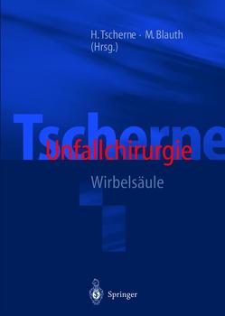 Tscherne Unfallchirurgie von Bastian,  L., Blauth,  Michael, Jeanneret,  B., Knop,  C., Kühn,  Jörg, Moulin,  P., Müller-Vahl,  H., Schmidt,  U., Schratt,  H.E., Tscherne,  Harald, Wippermann,  B.