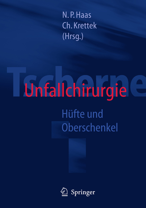 Tscherne Unfallchirurgie von Haas,  Norbert P., Krettek,  Christian