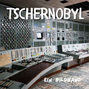 Tschernobyl von Fröhlich,  Tim