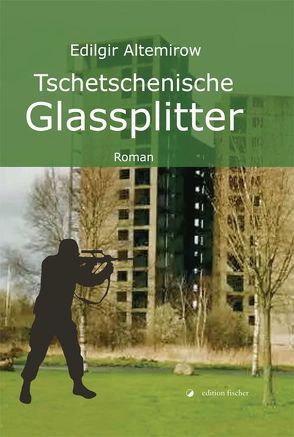 Tschetschenische Glassplitter von Altemirow,  Edilgir