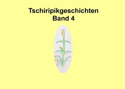 Tschiripikgeschichten von Leonhardt-Huober,  Heike