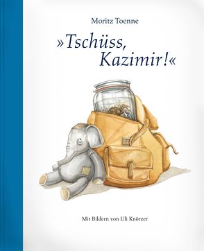 Tschüss, Kazimir! von Toenne,  Moritz