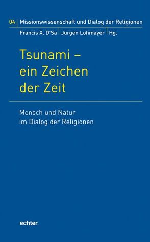 Tsunami – ein Zeichen der Zeit von D'Sa,  Francis X, Lohmayer,  Jürgen