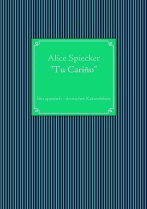 „Tu Cariño“ von Spiecker,  Alice