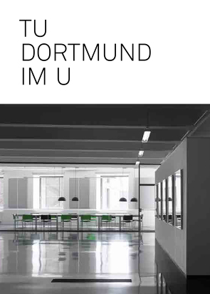 TU Dortmund im U von Bayram,  Candan, Busse,  Klaus-Peter, Technische Universität Dortmund, Welzel,  Barbara