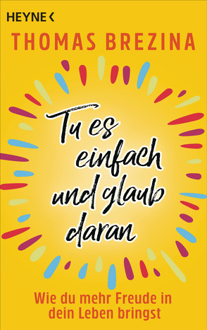 Tu es einfach und glaub daran von Brezina,  Thomas