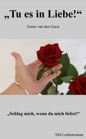 „Tu es in Liebe!“ von Geest,  Zanne van den